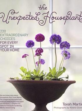 【预售】The Unexpected Houseplant: 220 Extraordinary Choices