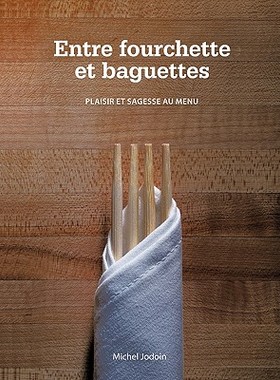【预售】Entre Fourchette Et Baguettes: Plaisir Et Sagesse Au