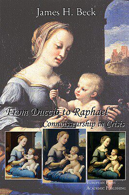 【预售】From Duccio to Raphael. Connoisseurship in Crisis.