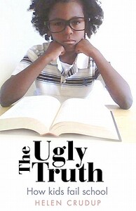 【预售】The Ugly Truth: How Kids Fail School