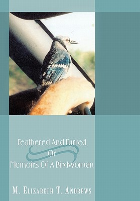 【预售】Feathered and Furred or Memoirs of a Birdwoman