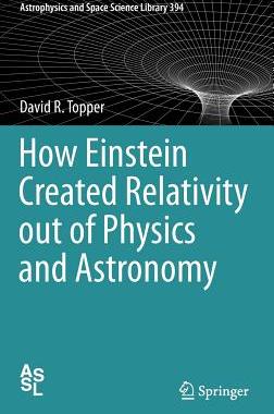 【预售】How Einstein Created Relativity Out of Physics and