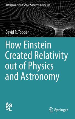 【预售】How Einstein Created Relativity Out of Physics and