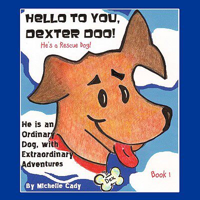 【预售】Hello to You, Dexter Doo: He's a Rescue Dog!