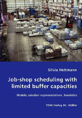 【预售】Job-Shop Scheduling with Limited Buffer Capacities -