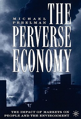 【预售】The Perverse Economy: The Impact of Markets on