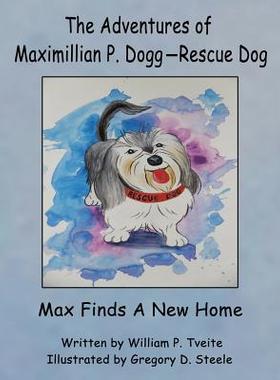【预售】The Adventures of Maximillian P. Dogg-Rescue Dog: