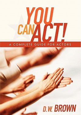 【预售】You Can Act!: A Complete Guide for Actors