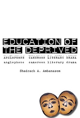 【预售】Education of the Deprived. Anglophone CA