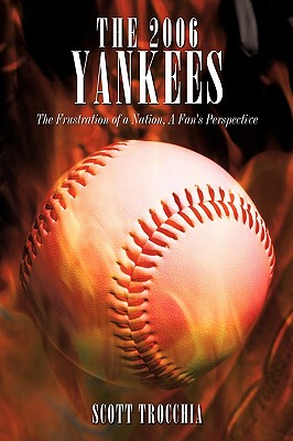 【预售】The 2006 Yankees: The Frustration of a Nation, a