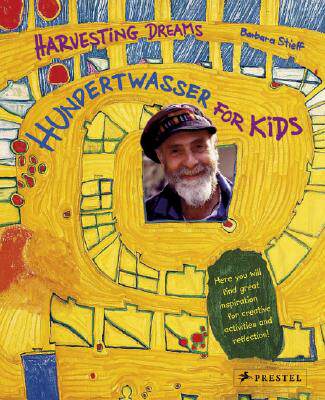 【预售】Harvesting Dreams: Hundertwasser for Kids