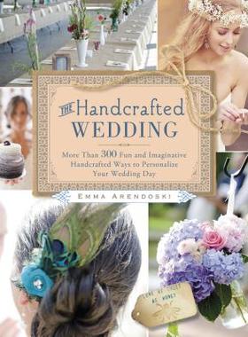 【预售】The Handcrafted Wedding: More Than 300 Fun and