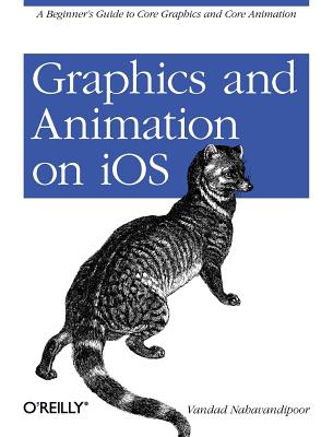 【预售】Graphics and Animation on IOS: A Beginner's Guide to