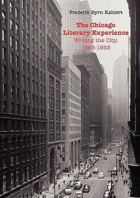 【预售】The Chicago Literary Experience: Writing the City