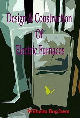 【预售】Design & Construction of Electric Furnaces