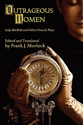 【预售】Outrageous Women: Lady Macbeth and Other French