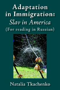 【预售】Adaptation in Immigration: Slav in America: (For