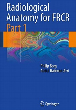 【预售】Radiological Anatomy for FRCR, Part 1