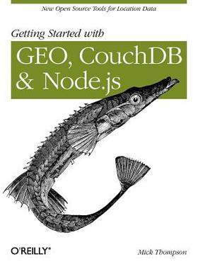 【预售】Getting Started with Geo, Couchdb, and Node.Js