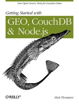 【预售】Getting Started with Geo, Couchdb, and Node.Js