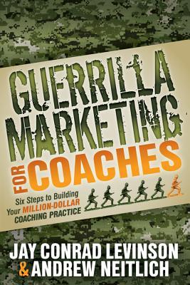 【预售】Guerrilla Marketing for Coaches: Six Steps to