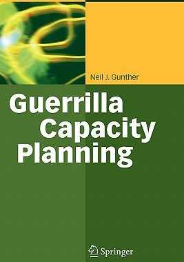 【预售】Guerrilla Capacity Planning: A Tactical Approach to