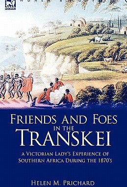 【预售】Friends and Foes in the Transkei: A Victorian Lady's