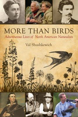 【预售】More Than Birds: Adventurous Lives of North American