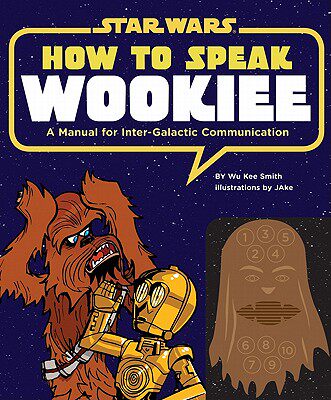 【预售】How to Speak Wookiee: A Manual for Inter-Galactic