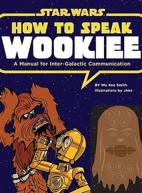 【预售】How to Speak Wookiee: A Manual for Inter-Galactic
