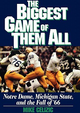 【预售】Biggest Game of Them All: Notre Dame, Michigan Sta