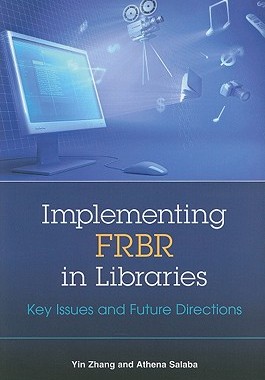 【预售】Implementing FRBR in Libraries: Key Issues and