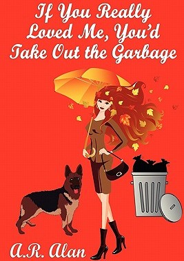 【预售】If You Really Loved Me, You'd Take Out the Garbage