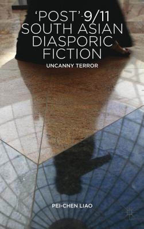 【预售】Post-9/11 South Asian Diasporic Fiction: Uncanny