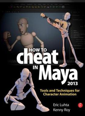 【预售】How to Cheat in Maya 2013: Tools and Techniques for