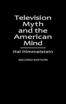 【预售】Television Myth and the American Mind: Second