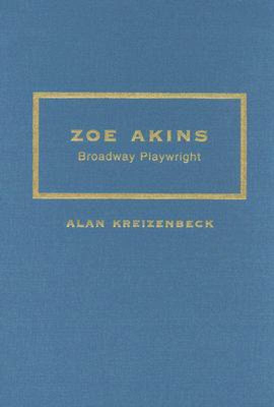 【预售】Zoe Akins: Broadway Playwright