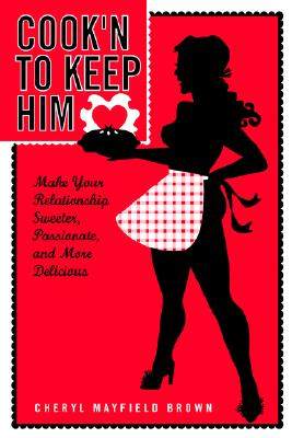 【预售】Cook'n to Keep Him: Make Your Relationship Sweeter