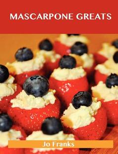 【预售】Mascarpone Greats: Delicious Mascarpone Recipes, the