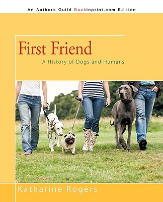 【预售】First Friend: A History of Dogs and Humans 书籍/杂志/报纸 原版其它 原图主图