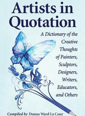 【预售】Artists in Quotation: A Dictionary of the Creative