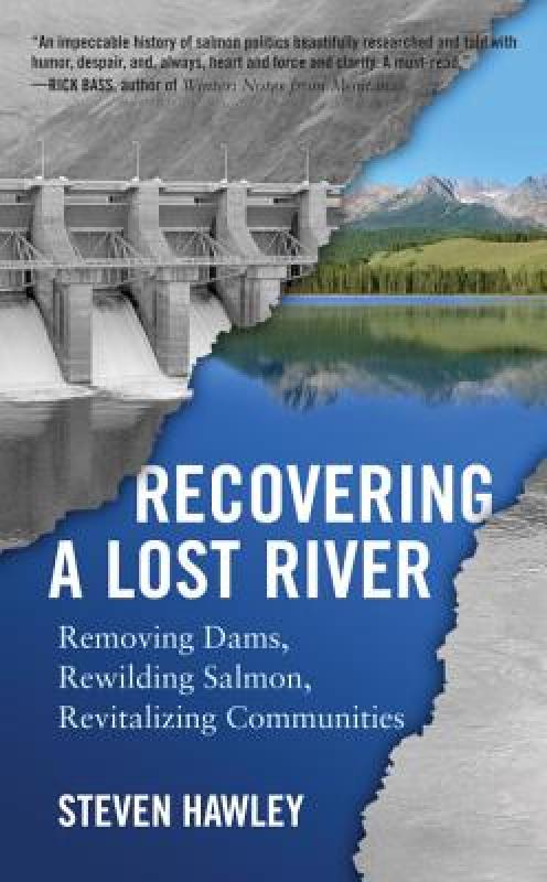 【预售】Recovering a Lost River: Removing Dams, Rewilding