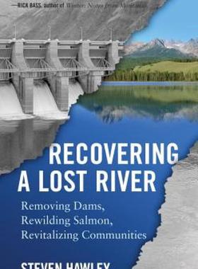 【预售】Recovering a Lost River: Removing Dams, Rewilding