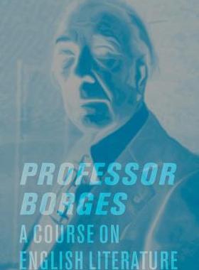 【预售】Professor Borges: A Course on English Literature