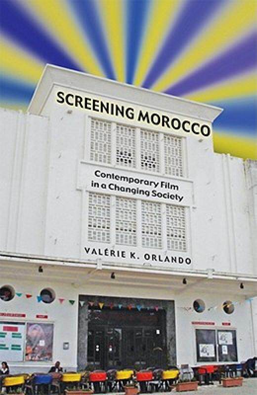 【预售】Screening Morocco: Contemporary Film in a Changing