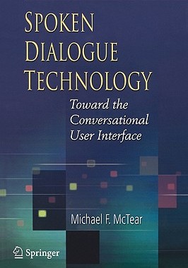 【预售】Spoken Dialogue Technology: Toward the
