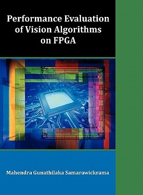 【预售】Performance Evaluation of Vision Algorithms on FPGA
