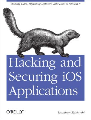 【预售】Hacking and Securing IOS Applications: Stealing 书籍/杂志/报纸 原版其它 原图主图