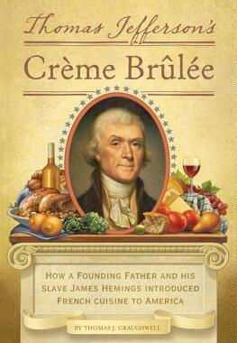 【预售】Thomas Jefferson's Creme Brulee: How a Founding