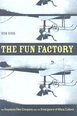 【预售】The Fun Factory: The Keystone Film Company and the